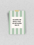 Postkarte "Ich hoffe, dir gefällt was ich dir kaufen sollte": Din A6