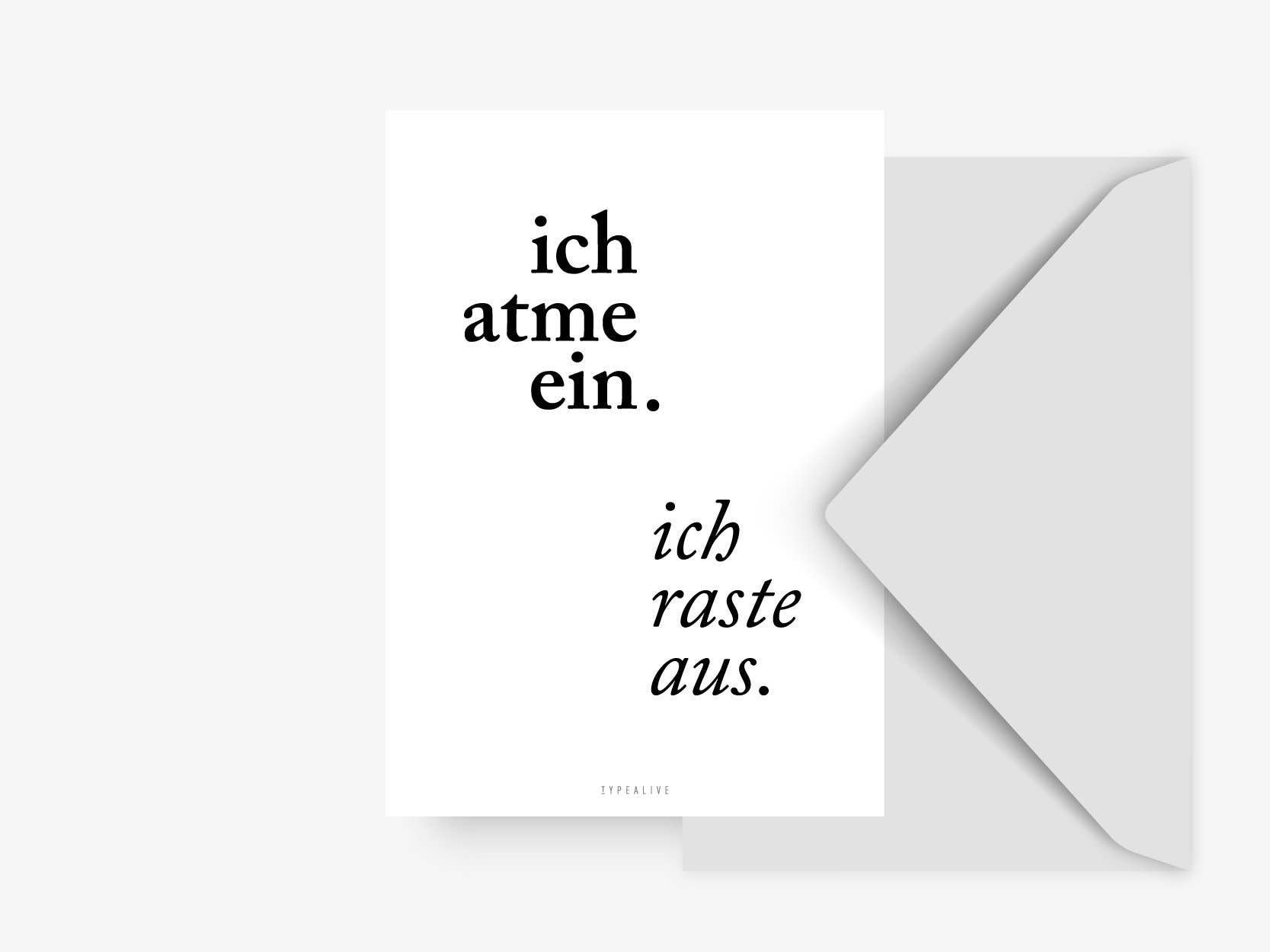 Ich Atme Ein. Ich raste aus.